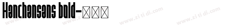 Hanchansans bold字体转换